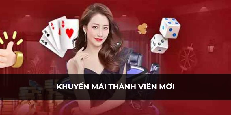 Thành viên mới nhận ưu đãi hấp dẫn