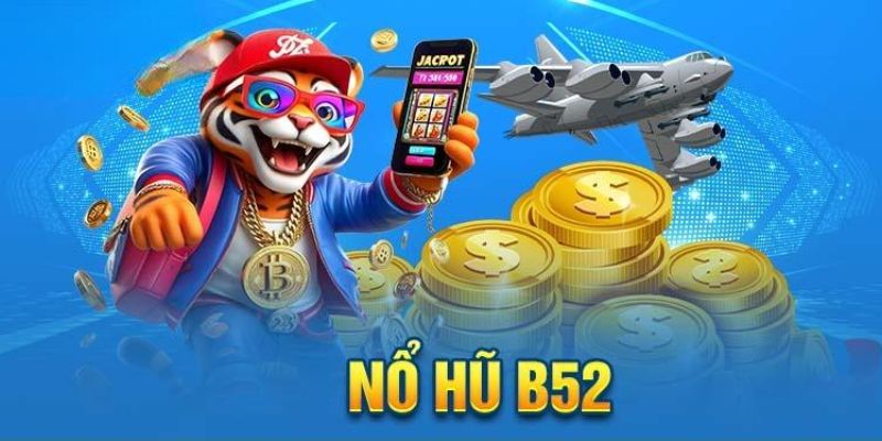 nổ hũ b52